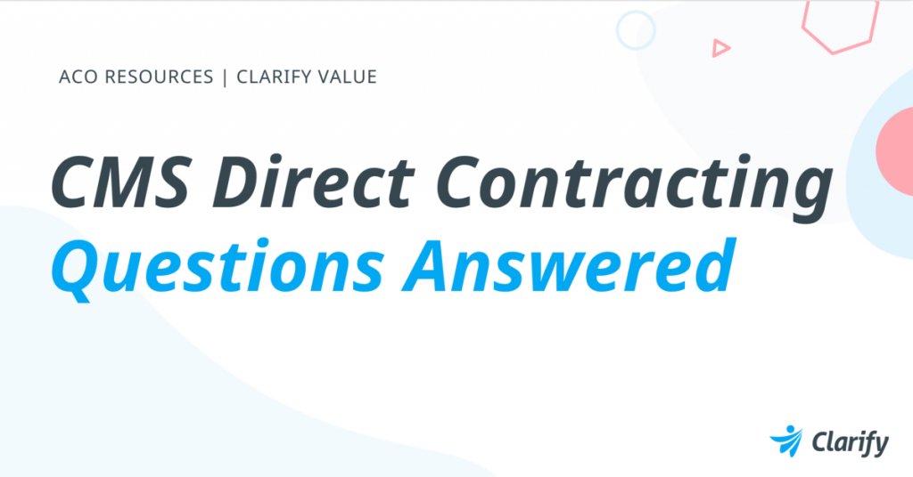 Clarify Blog 6 CMS Direct Contracting Questions Answered Image