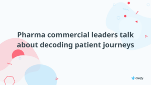 Pharma commercial leaders talk about decoding patient journeys