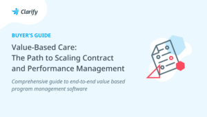 value based care the path to scaling contract and performance management buyersguide clarify health 2021