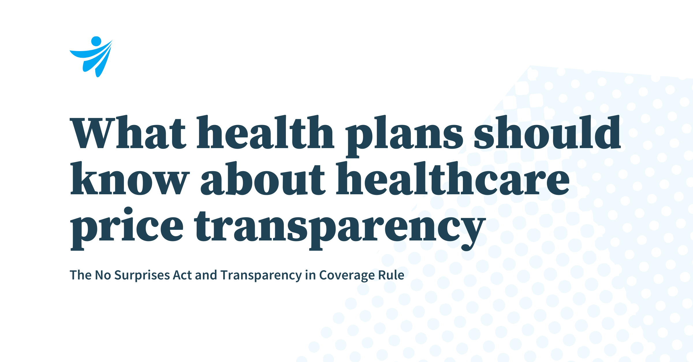 clarify health blog: The No Surprises Act and Transparency in Coverage Rule