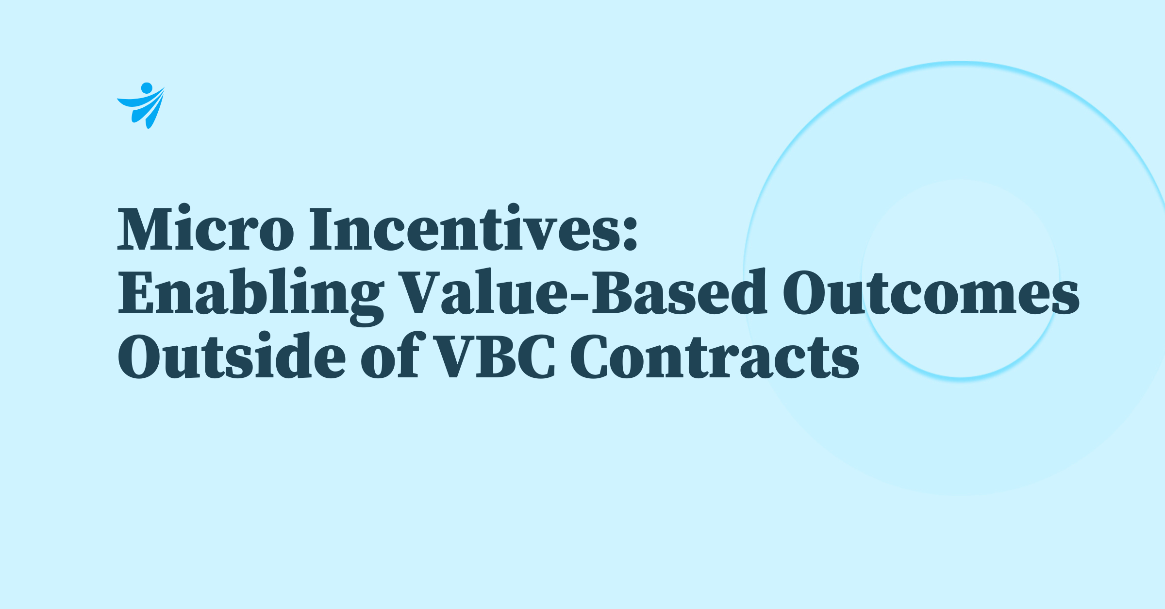 Thumbnail for Micro Incentives: Enabling Value-Based Outcomes Outside of VBC Contracts