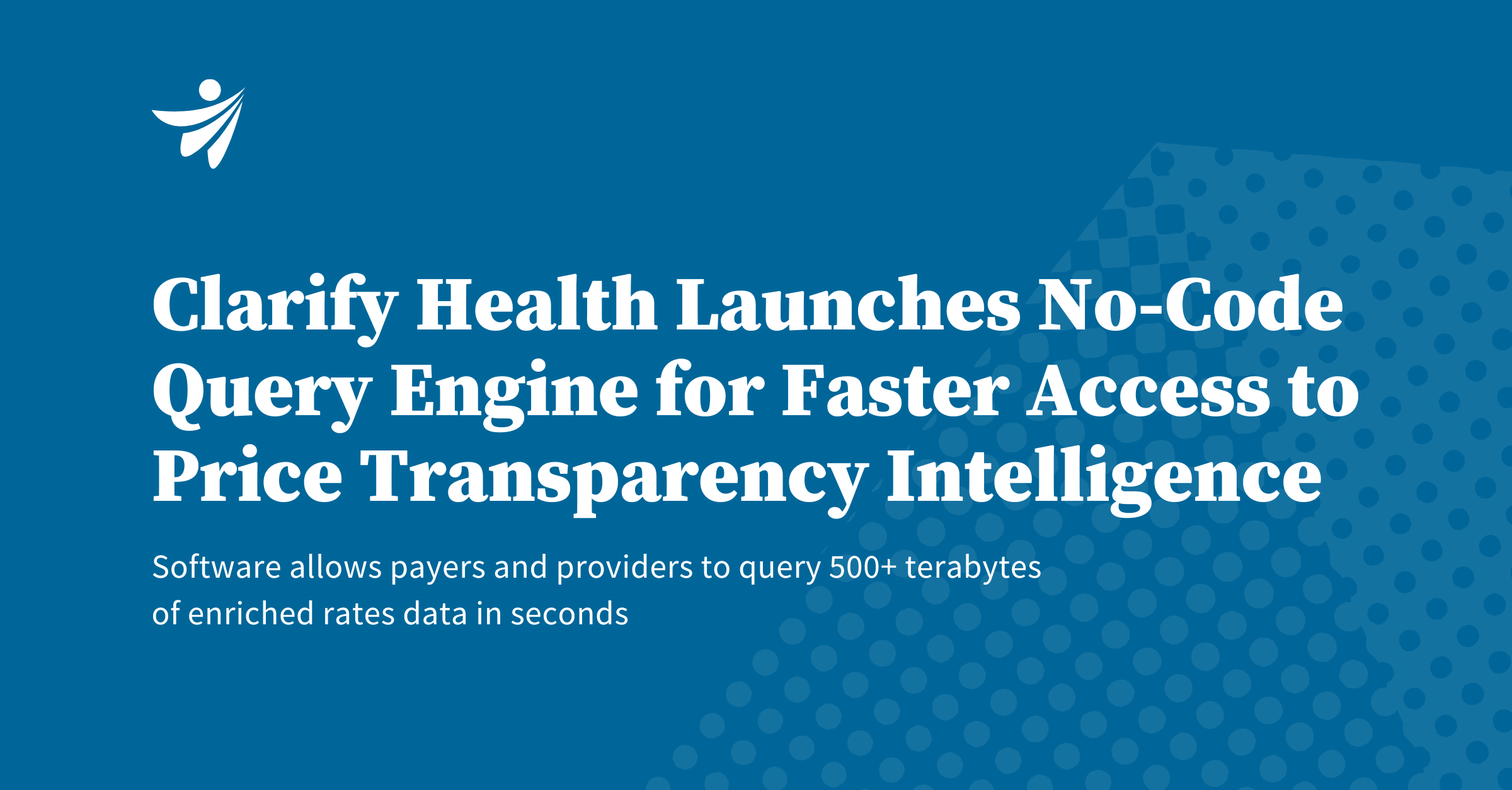 Thumbnail for Clarify Health Launches No-Code Query Engine for Faster Access to Price Transparency Intelligence