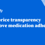 can price transparency improve medication adherence blog image