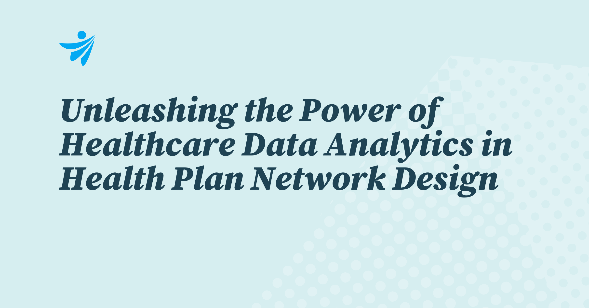 Thumbnail for Unleashing the Power of Healthcare Data Analytics in Health Plan Network Design