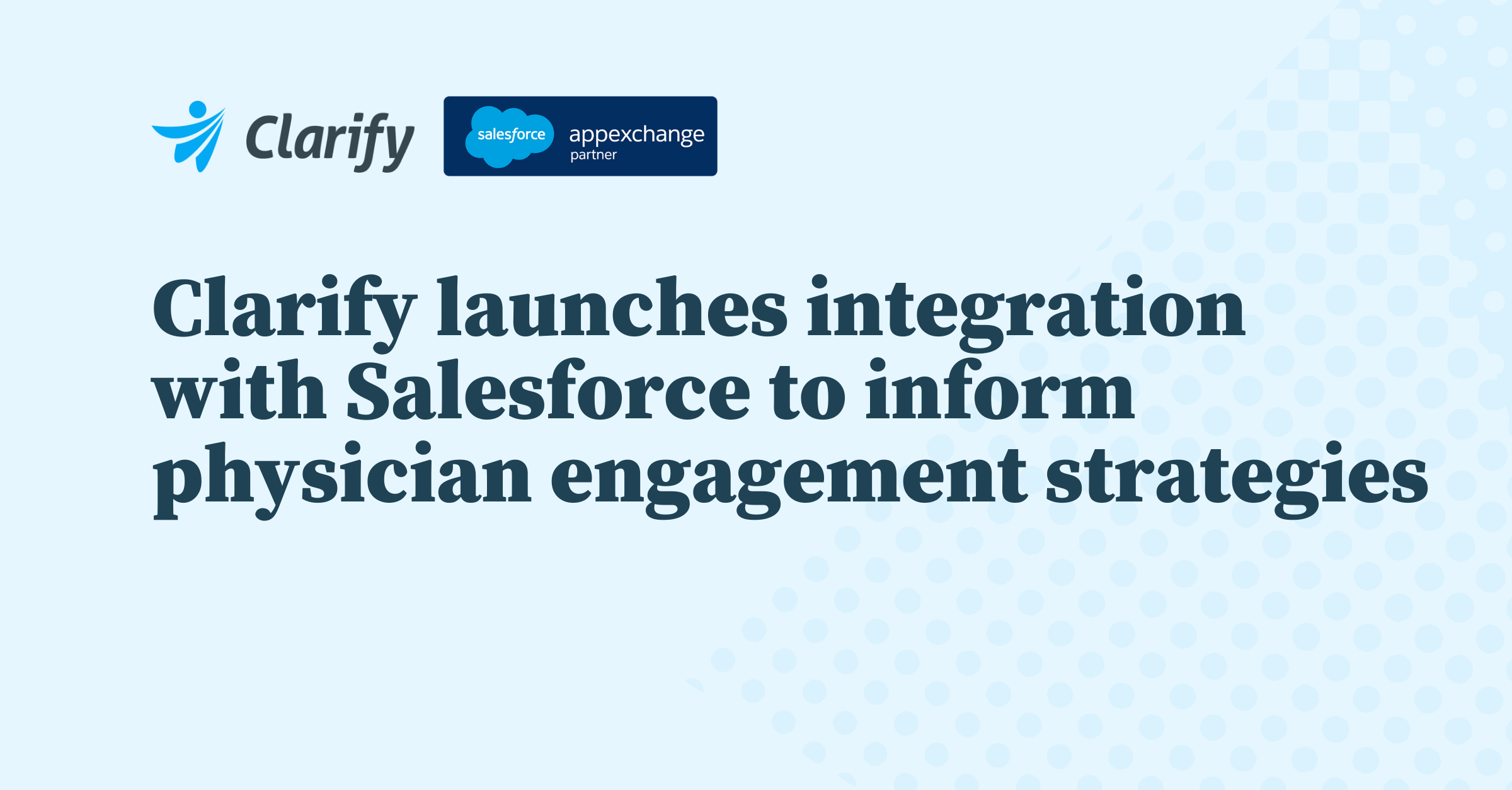 Thumbnail for Clarify launches integration with Salesforce to inform physician engagement strategies with precise, on-demand insights into physician referral patterns