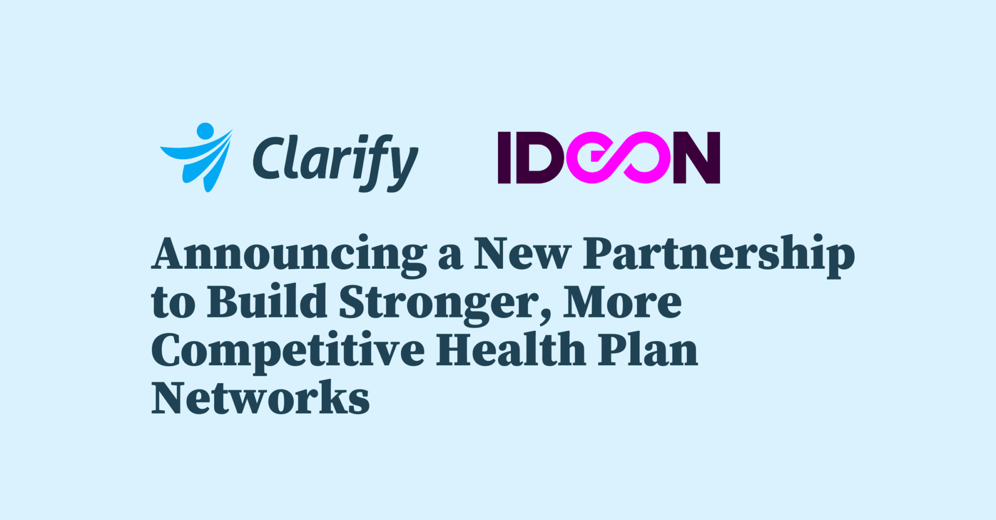 Thumbnail for Clarify Health and Ideon Partner to Build Stronger, More Competitive Health Plan Networks
