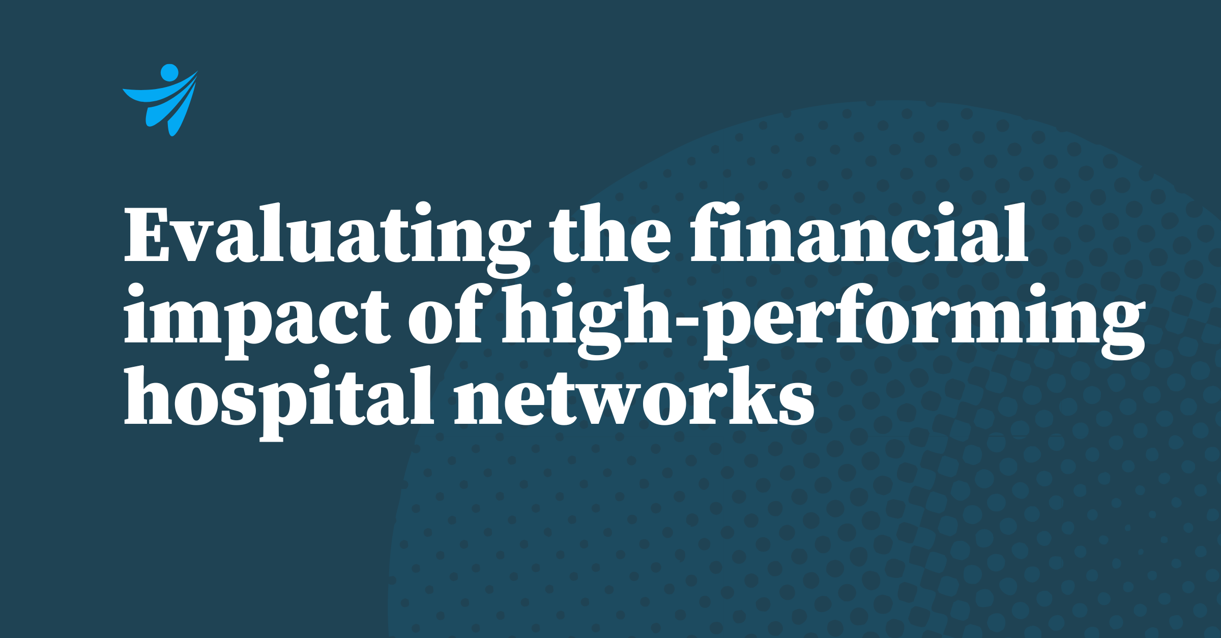 Thumbnail for Evaluating the financial impact of high-performing hospital networks