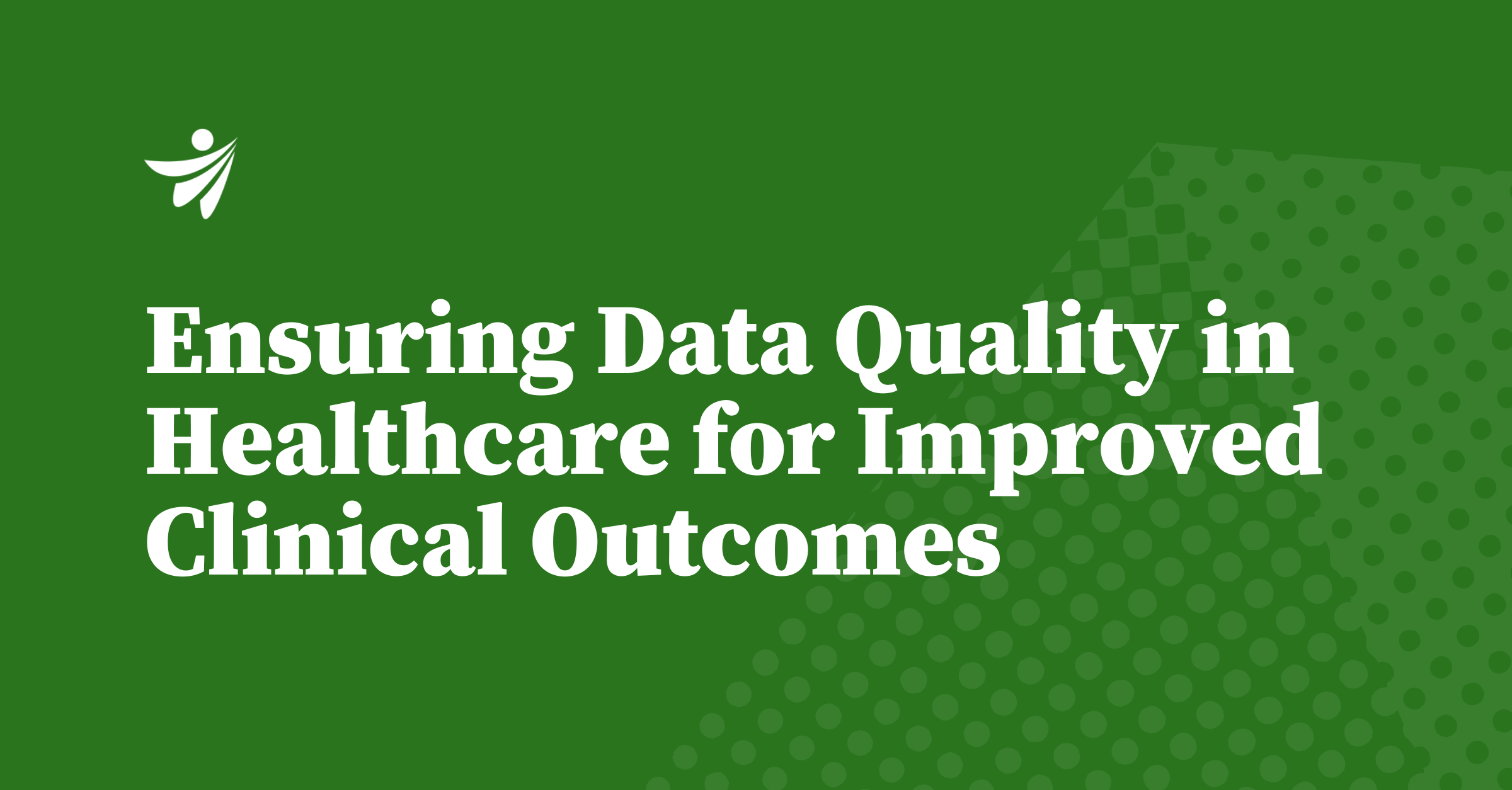 Thumbnail for Ensuring Data Quality in Healthcare for Improved Clinical Outcomes
