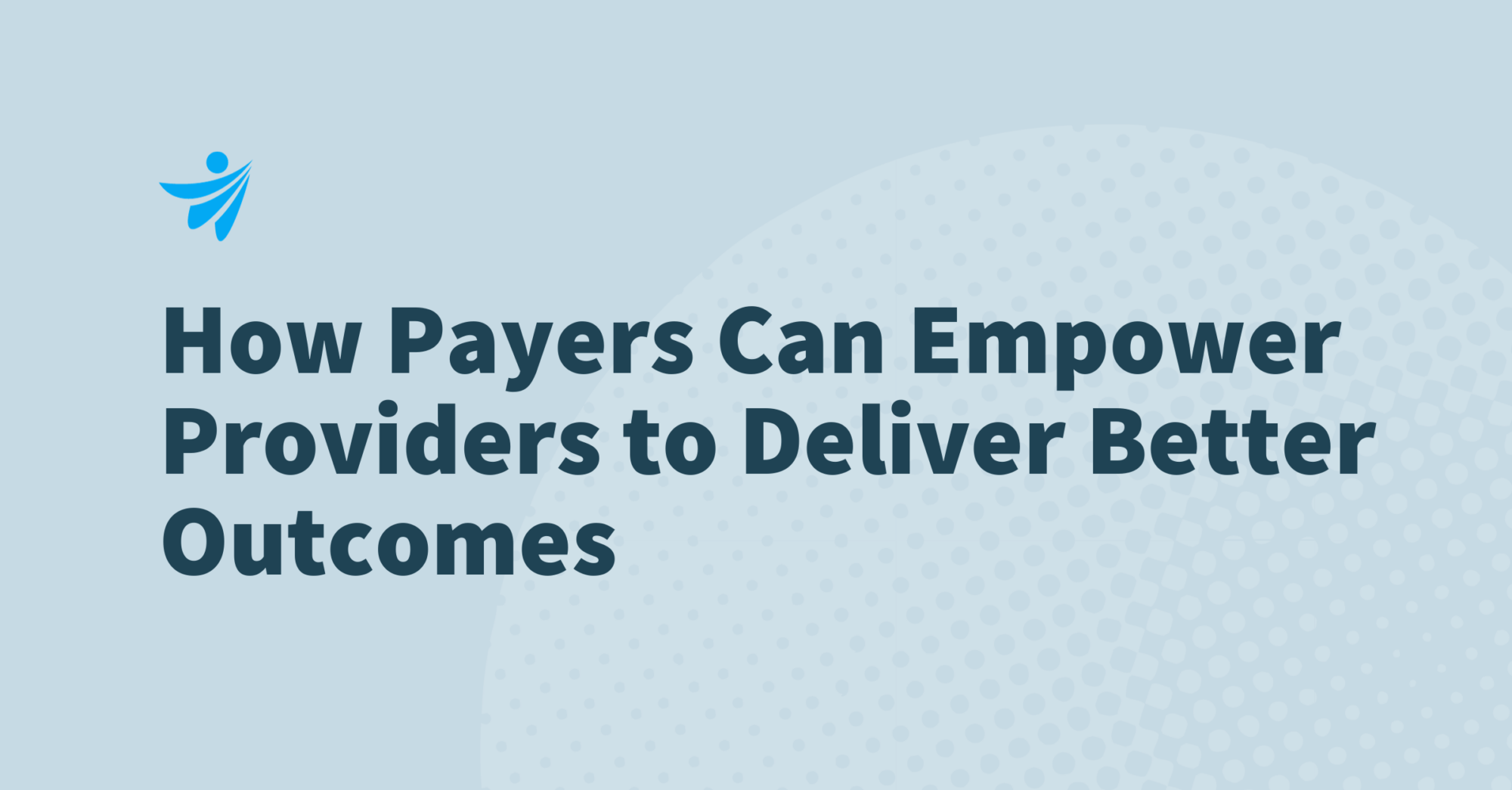 Thumbnail for Value-Based Care: How Payers Can Empower Providers to Deliver Better Outcomes