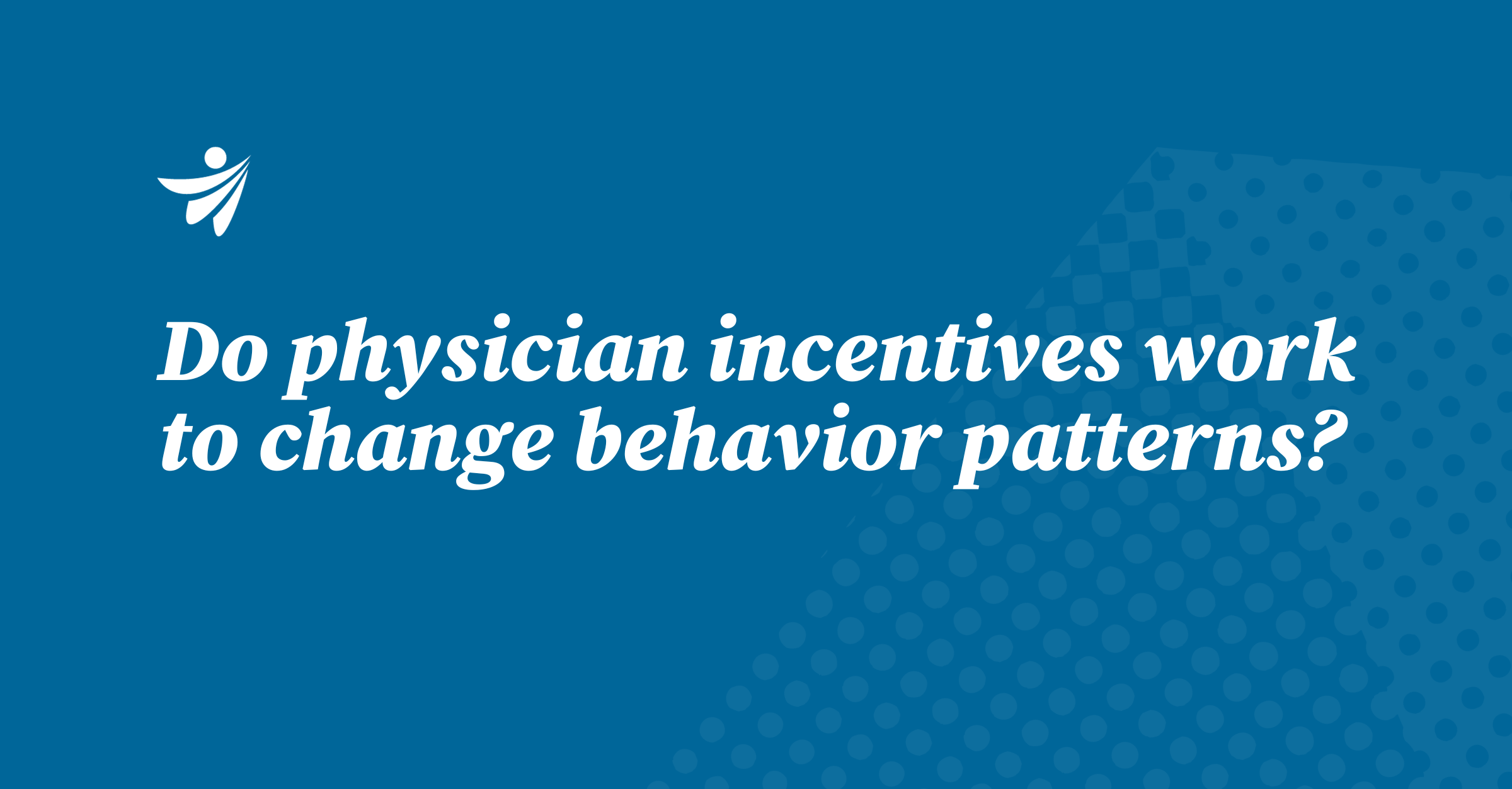 Thumbnail for Do physician incentives work to change behavior patterns?