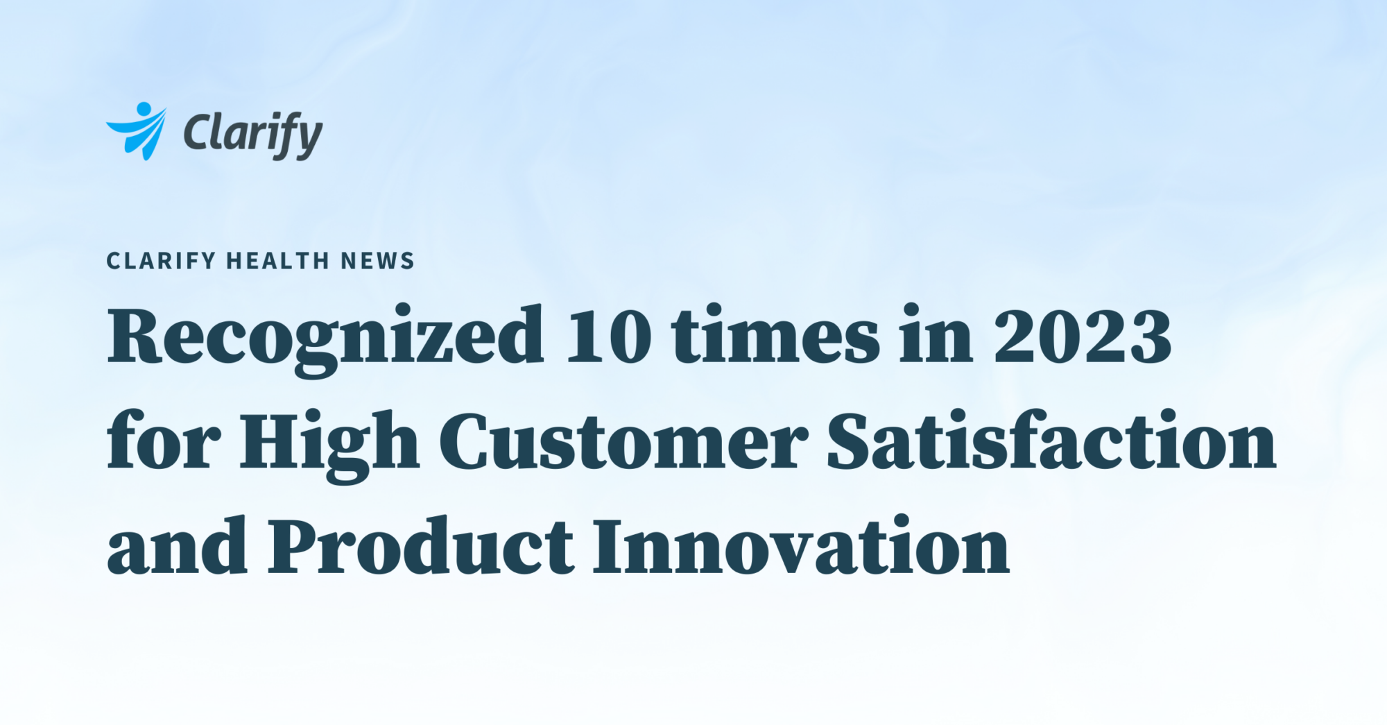 Thumbnail for Clarify Health Recognized 10 times in 2023 for High Customer Satisfaction and Product Innovation