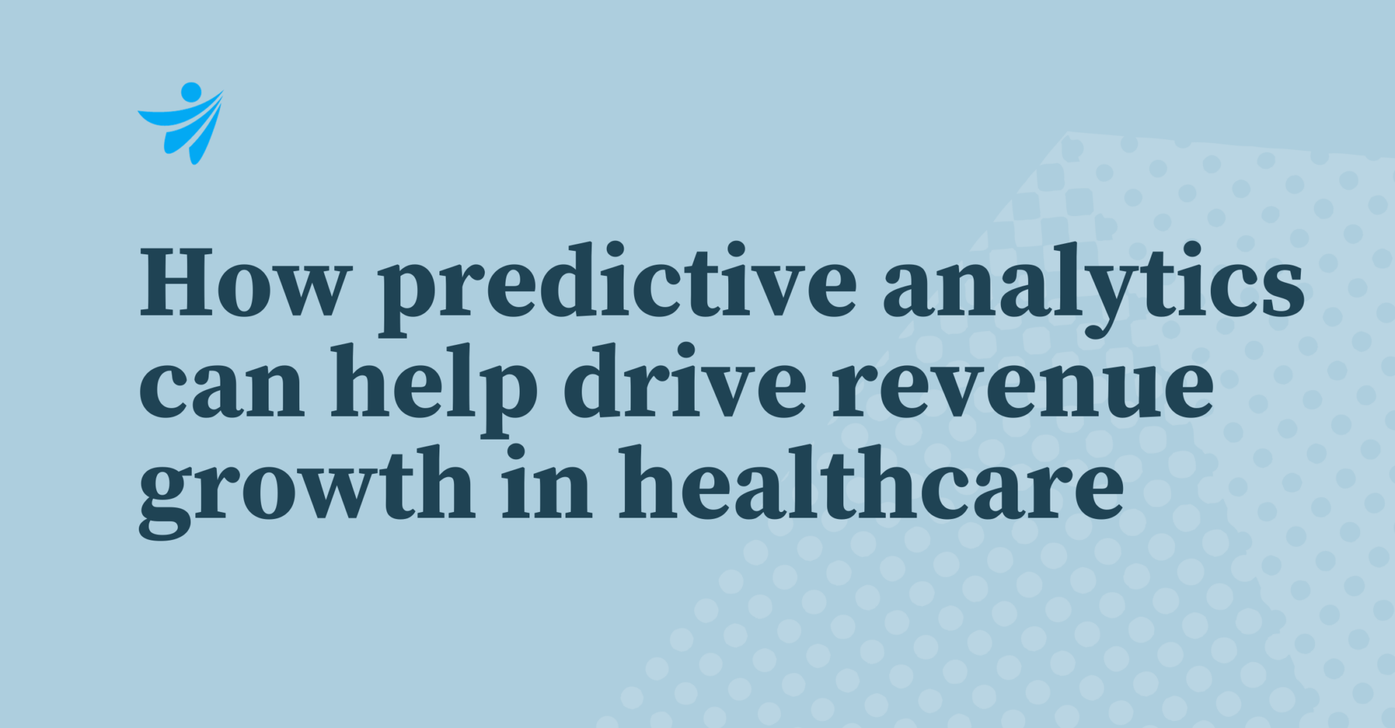 Thumbnail for How predictive analytics can help drive revenue growth in healthcare 