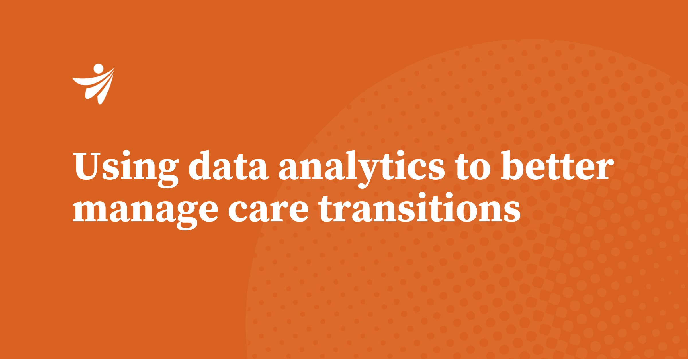 Thumbnail for Using data analytics to better manage care transitions