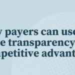How payers can use price transparency as a competitive advantage 