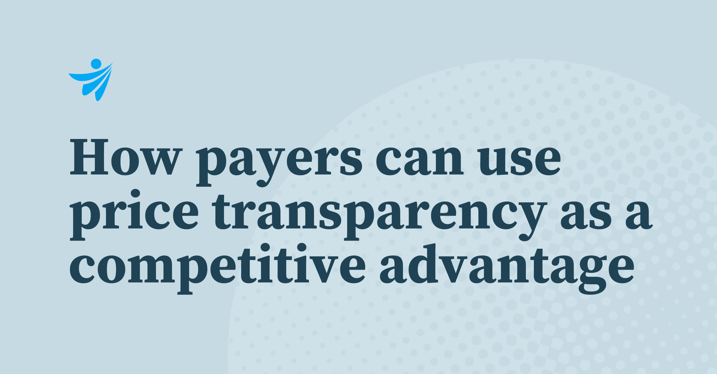 Thumbnail for How payers can use price transparency as a competitive advantage 