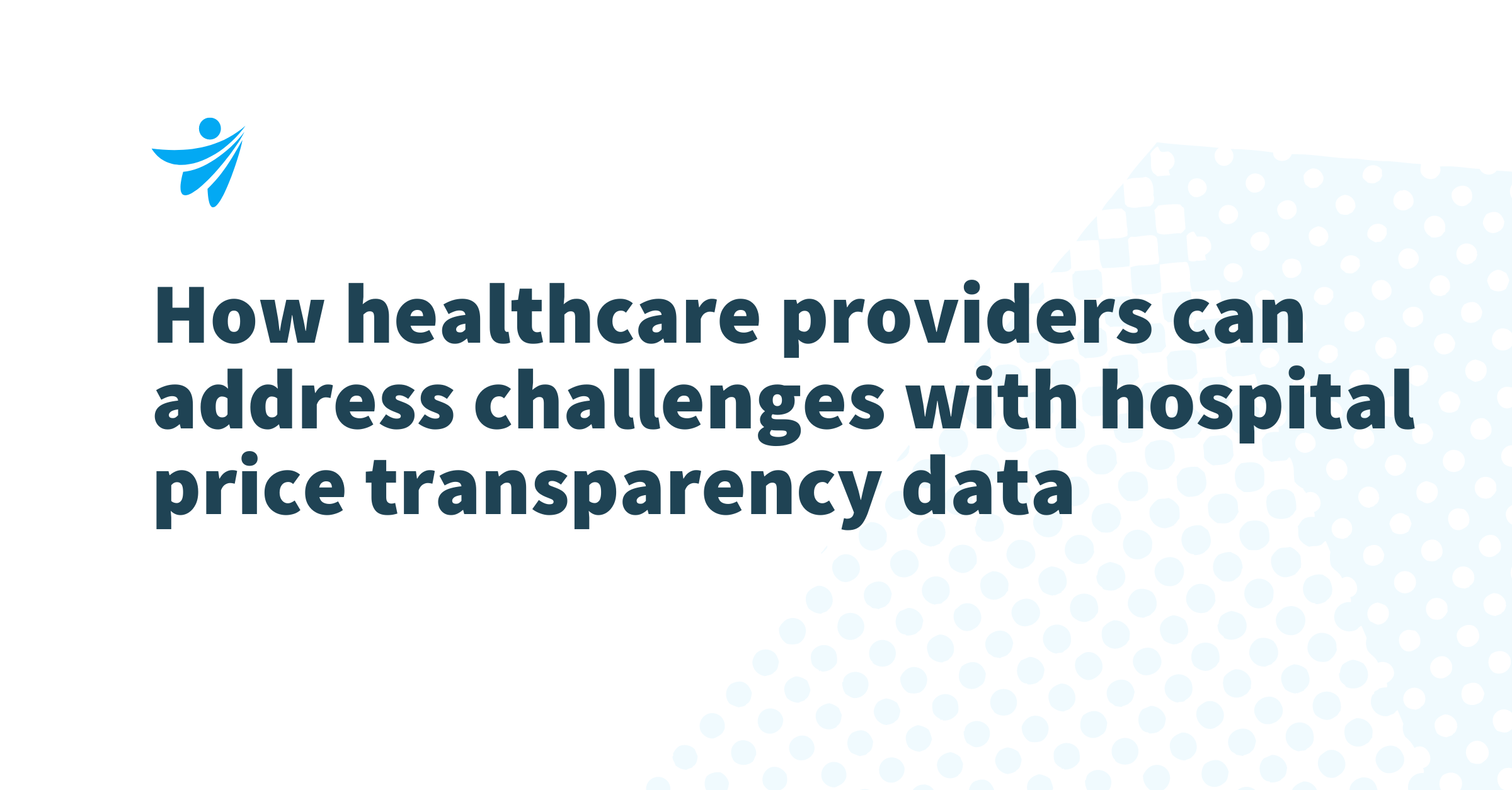 Thumbnail for How healthcare providers can address challenges with hospital price transparency data