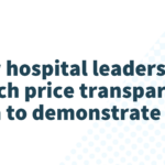 How hospital leaders can enrich price transparency data to demonstrate value