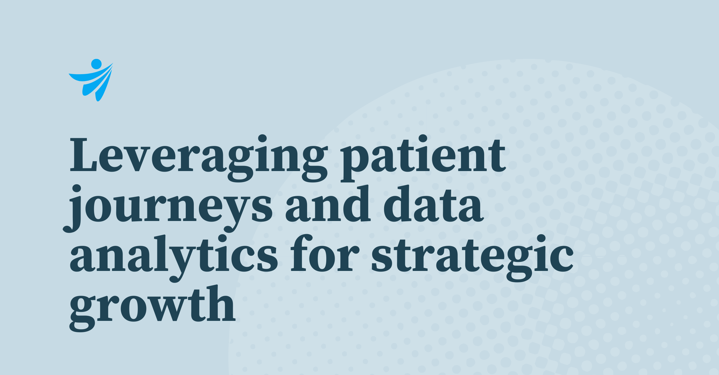 Thumbnail for Leveraging patient journeys and data analytics for strategic growth 